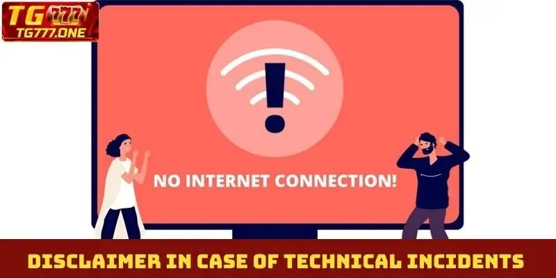 Disclaimer in case of technical incidents