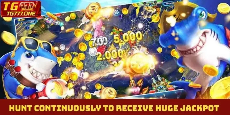 Hunt continuously to receive huge jackpot