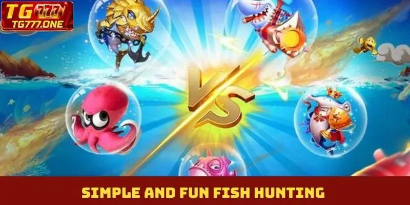 Simple and fun fish hunting