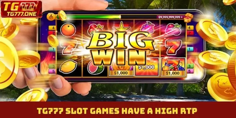TG777 slot games have a high RTP